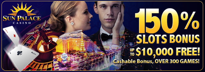 Sun Palace Casino 150% Welcome Bonus
